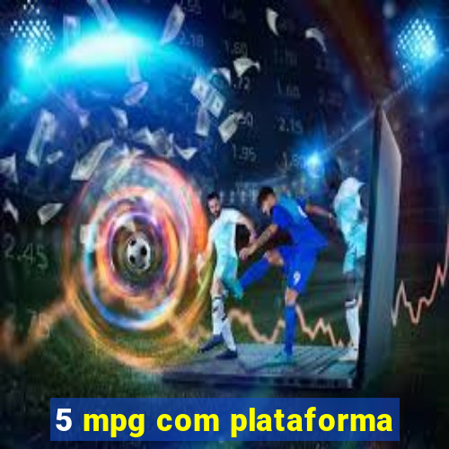 5 mpg com plataforma